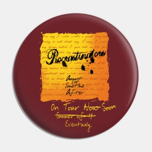 Procrastinators Pin