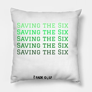 Saving the Six Golf Phrase Pillow