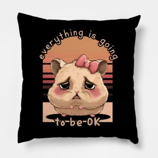 Sad Hamster Meme- Everything is going to be ok-Funny Pillow