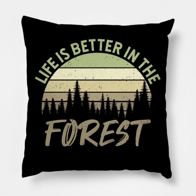 Life Is Better In The Forest - Perfect Gift For Nature Lovers Pillow by Zen Cosmos Official