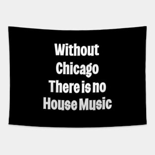 Without Chicago There Is No house Music Tapestry