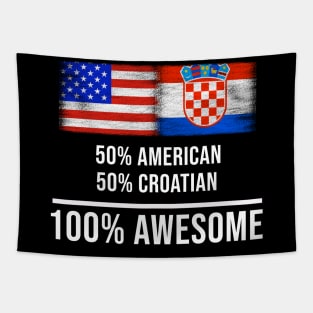 50% American 50% Croatian 100% Awesome - Gift for Croatian Heritage From Croatia Tapestry