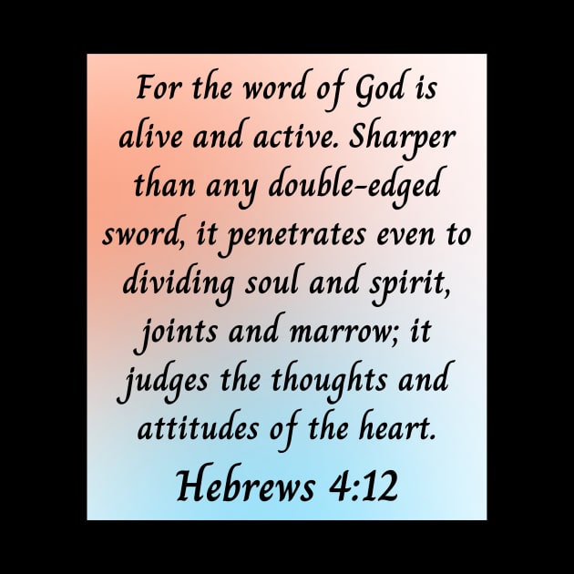 Bible Verse Hebrews 4:12 by Prayingwarrior