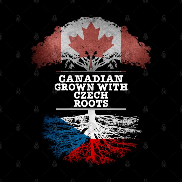 Canadian Grown With Czech Roots - Gift for Czech With Roots From Czech Republic by Country Flags