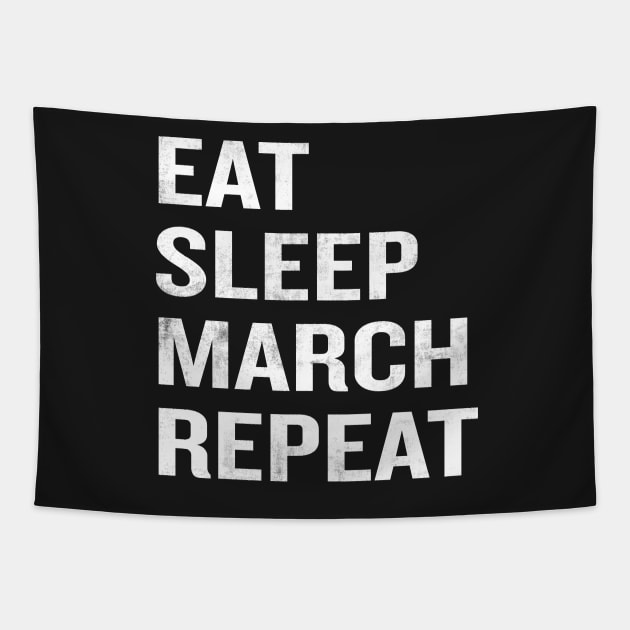 Eat Sleep March Repeat Tapestry by rogerdewayne