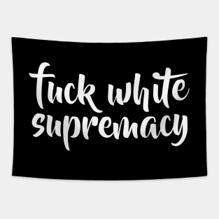 Fuck White Supremacy Tapestry