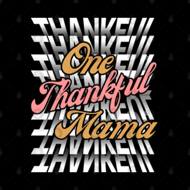 One Thankful Mama -Flip Mirror Text Typography Thanksgiving by ARTSYVIBES111