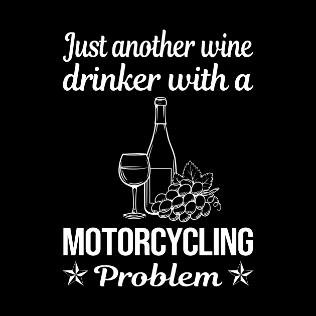 Funny Wine Drinker Motorcycling Motorcycle Motorbike Motorbiker Biker by relativeshrimp