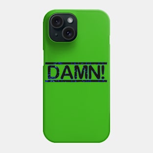 DAMN! Blue Funny Phone Case