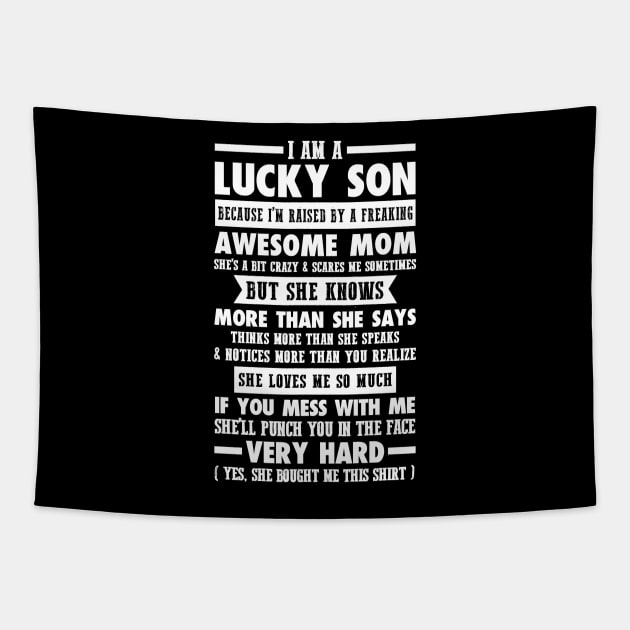 I AM A LUCKY SON BECAUSE I'M RAISED BY A FREAKING AWESOME MOM Tapestry by HelloShop88