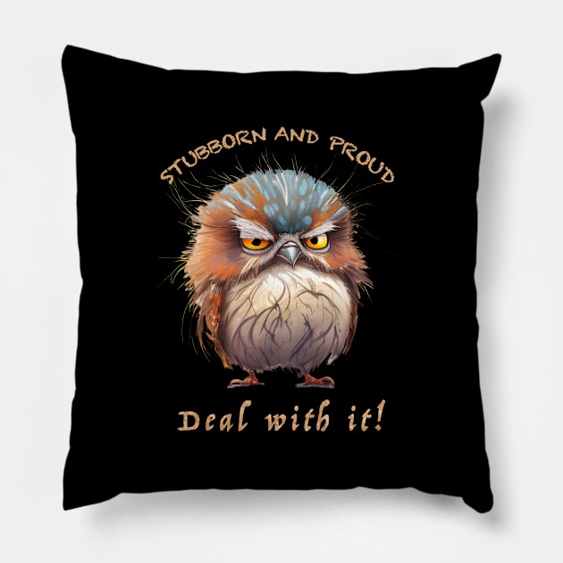 Owl Stubborn Deal With It Cute Adorable Funny Quote Pillow by Cubebox