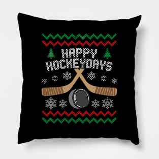 Happy Hockey Days Ugly Pillow
