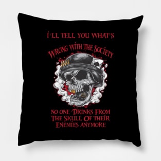 Wrong Society | Drink From The Skull Of Your Enemies Pillow