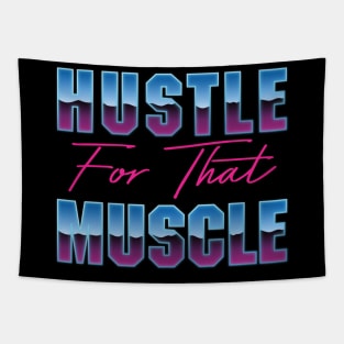 Hustle For That Muscle Tapestry