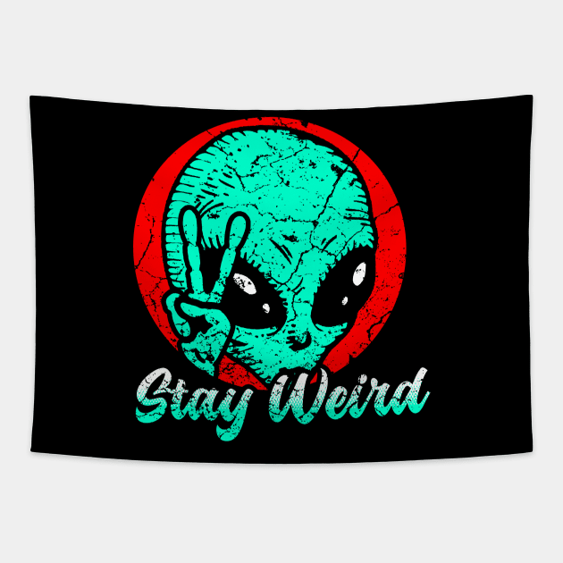 Stay Weird Tapestry by Mila46