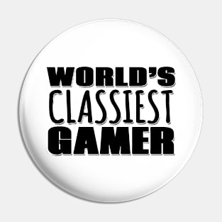 World's Classiest Gamer Pin