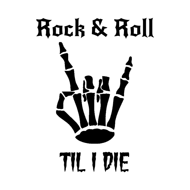 Rock and Roll Til I Die Skeleton Hand Sign Love Music by StarDesignsByME