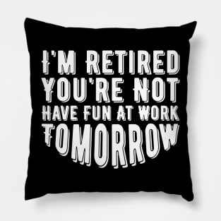 Funny Retirement Party Quote Pillow