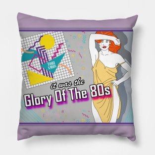 Glory of the 80s Pillow