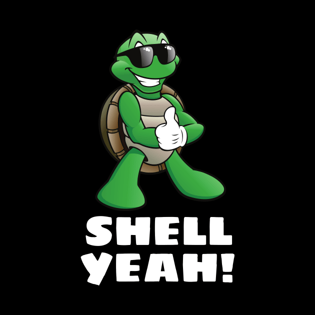 Shell Yeah | Turtle Pun by Allthingspunny