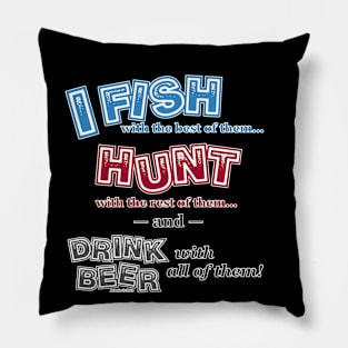 FISH, HUNT, DRINK (front & back print) Pillow