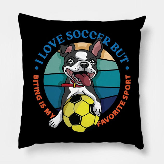 Boston Terrier - Biting is my favorite sport Pillow by spacedowl