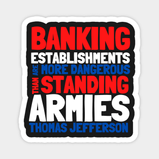 Jefferson Banking Establishments More Dangerous Red White Blue Magnet