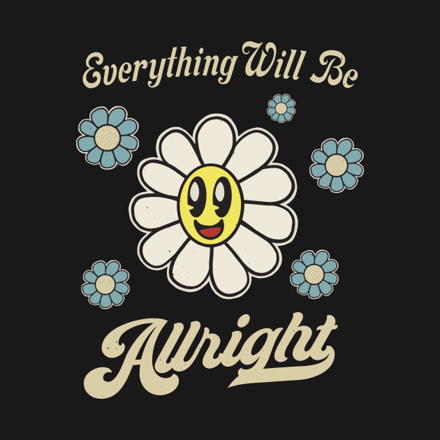 Everything Will Be Allright Optimist by Foxxy Merch