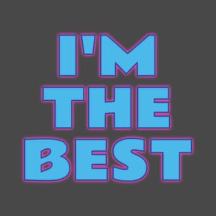 I'm The Best T-Shirt