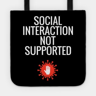 Social Interaction Not Supported Tote