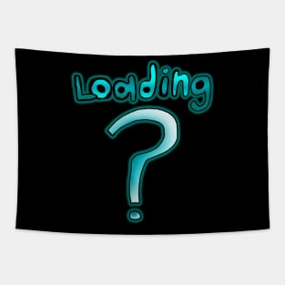 Loading ? Tapestry