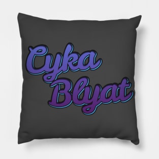 Cyka Blyat Pillow