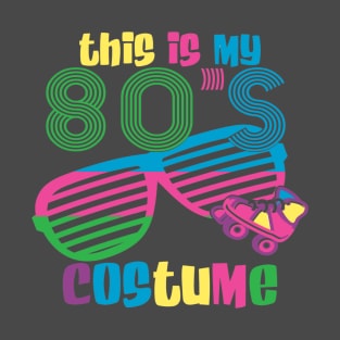 This is My 80s Costume T-Shirt