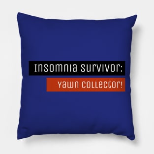 Insomnia Survivor: Yawn Collector! Pillow