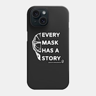 Every Mask Has a Story Phone Case