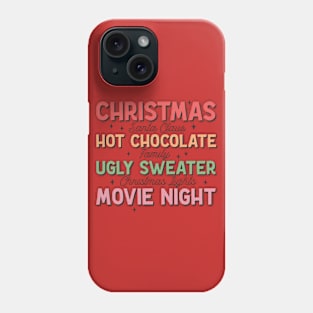 Christmas, Hot Chocolate, Ugly Sweater and Movie Night Phone Case