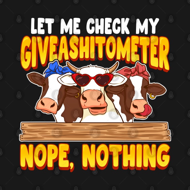 Let Me Check My Giveashitometer Funny Cow by SoCoolDesigns