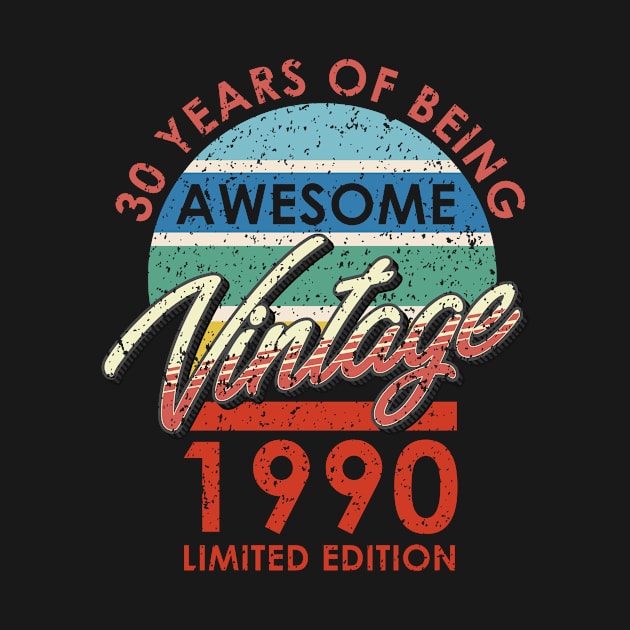 30 Years of Being Awesome Vintage 1990 Limited Edition by simplecreatives