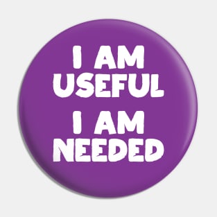 I am Useful. I am Needed. | Life | Quotes | Purple Pin