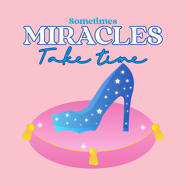 Dreams Come True - Miracles Take Time - Believe by Tip Top Tee's