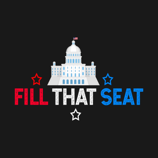 Fill That Seat T-Shirt