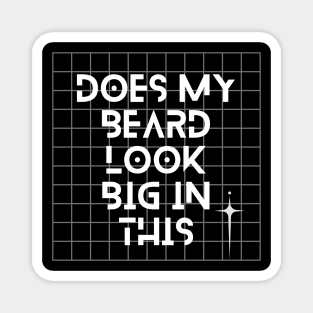 Does my beard look big in this Magnet