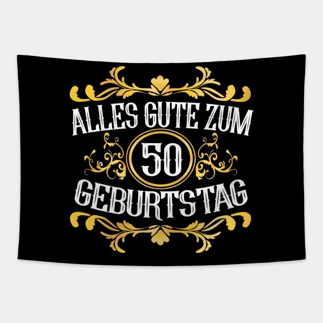 Alles Gute Zum 50 Geburtstag Alles Gute Zum 50 Geburtstag Tapestry Teepublic Au