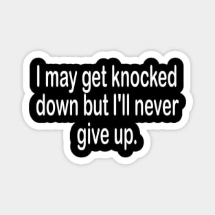 Never give up motivational t-shirt idea gift Magnet