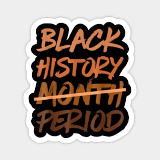 Black History Month Period Melanin African American Proud Magnet