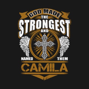 Camila Name T Shirt - God Found Strongest And Named Them Camila Gift Item T-Shirt