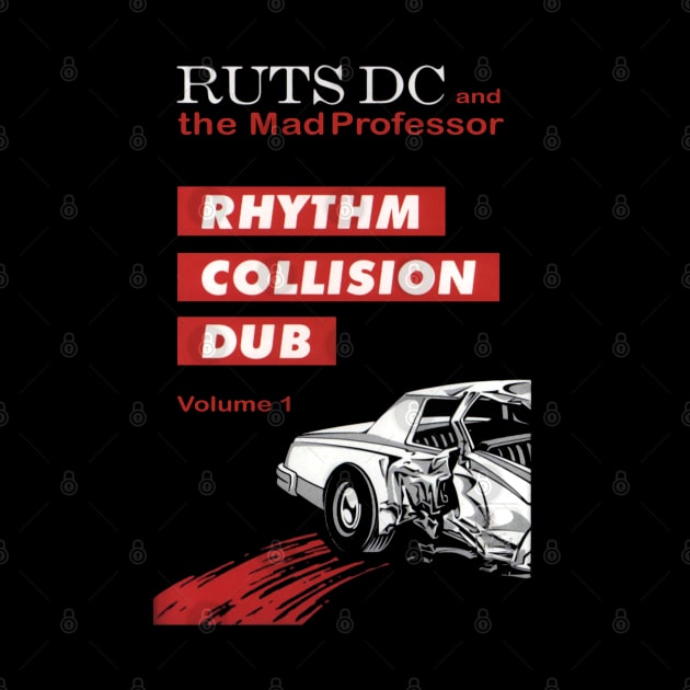 Ruts DC And The Mad Professor Rhythm Collision Dub Volume 1 by LeRobrts