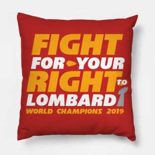 FIGHT FOR YOUR RIGHT TO LOMBARDI Pillow