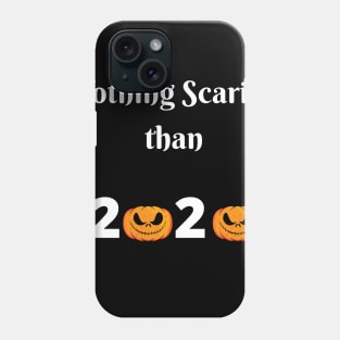 Nothing Scarier Than 2020 svg, Halloween funny svg, Halloween file for cricut, 2020 Halloween svg, 2020 halloween sublimation Phone Case