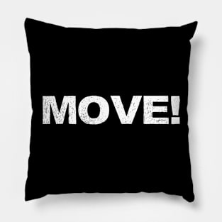 move! grungy white Pillow